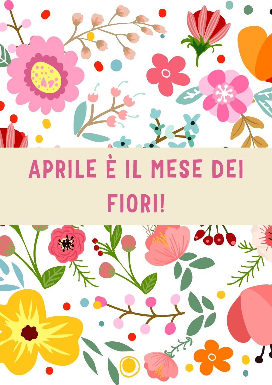 Aprile è il mese dei Fiori!